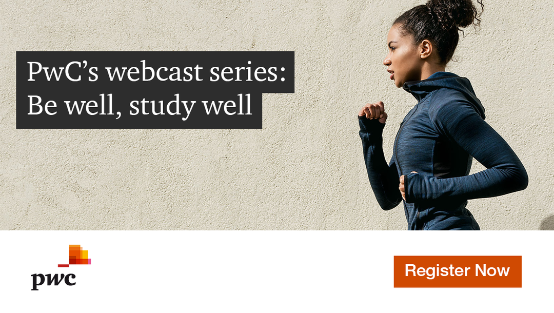 Event PwC PwC’s webcast series: Be well, study well header Event PwC PwC’s webcast series: Be well, study well header